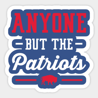 Anyone But The Patriots - Buffalo Sticker